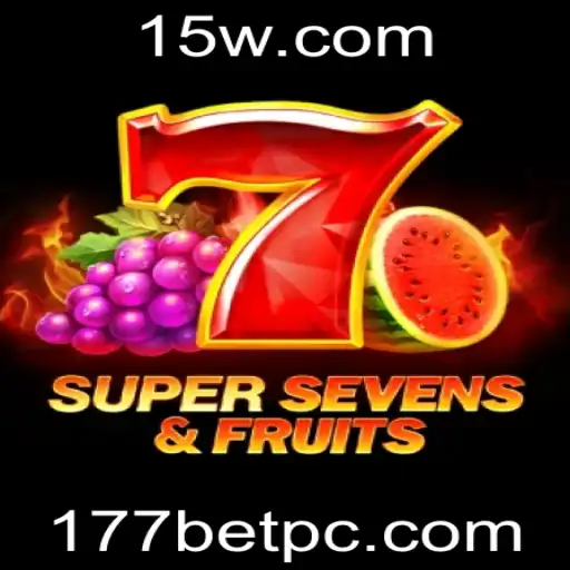 Descubra o Mundo Empolgante do Jogo 7SuperSevensFruits com 177bet